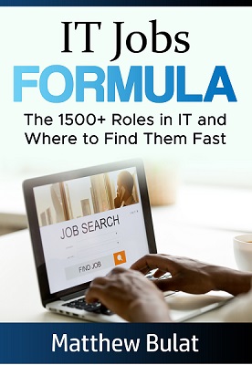 IT Jobs Formula - The 1500+ Roles in IT and Where to Find Them Fast